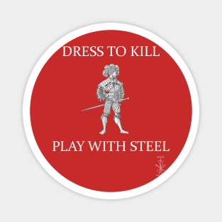 Dress to Kill Play with Steel Magnet